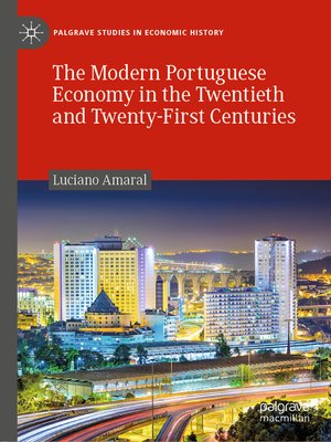 cover image of The Modern Portuguese Economy in the Twentieth and Twenty-First Centuries